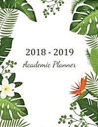 2018 - 2019 Academic Planner: 2018 - 2019 Two Year Planner ( Daily Weekly and Monthly Calendar ) Agenda Schedule Organizer Logbook and Journal Noteb (Paperback)