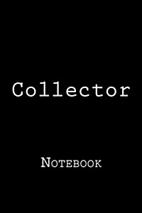 Collector: Notebook, 150 lined pages, softcover, 6 x 9 (Paperback)