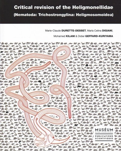 Critical Revision of the Heligmonellidae (Nematoda: Trichostrongylina: Heligmosomoidea) (Hardcover)