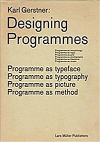 Karl Gerstner: Designing Programmes: Programme as Typeface, Typography, Picture, Method (Paperback)
