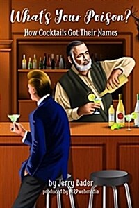 Whats Your Poison?: How Cocktails Got Their Names (Paperback)