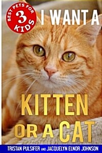 I Want a Kitten or a Cat (Paperback)