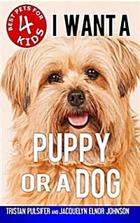 I Want a Puppy or a Dog (Hardcover)