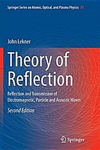Theory of Reflection: Reflection and Transmission of Electromagnetic, Particle and Acoustic Waves (Paperback)