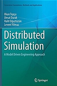 Distributed Simulation: A Model Driven Engineering Approach (Paperback)