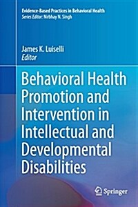 Behavioral Health Promotion and Intervention in Intellectual and Developmental Disabilities (Paperback)