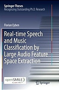 Real-Time Speech and Music Classification by Large Audio Feature Space Extraction (Paperback)