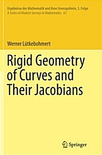 Rigid Geometry of Curves and Their Jacobians (Paperback)