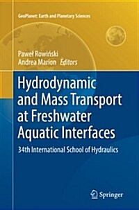 Hydrodynamic and Mass Transport at Freshwater Aquatic Interfaces: 34th International School of Hydraulics (Paperback)