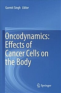 Oncodynamics: Effects of Cancer Cells on the Body (Paperback)