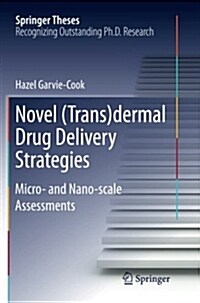 Novel (Trans)Dermal Drug Delivery Strategies: Micro- And Nano-Scale Assessments (Paperback)