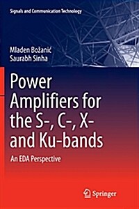 Power Amplifiers for the S-, C-, X- And Ku-Bands: An Eda Perspective (Paperback)