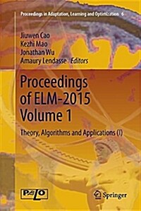 Proceedings of Elm-2015 Volume 1: Theory, Algorithms and Applications (I) (Paperback)