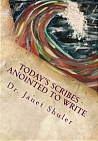 Todays Scribes - Anointed to Write: Journal/ Workbook (Paperback)