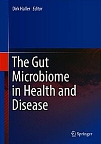 The Gut Microbiome in Health and Disease (Hardcover, 2018)