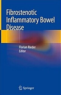 Fibrostenotic Inflammatory Bowel Disease (Hardcover, 2018)