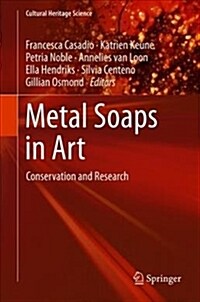 Metal Soaps in Art: Conservation and Research (Hardcover, 2019)