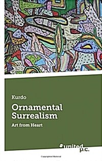 Ornamental Surrealism: Art from Heart (Paperback)