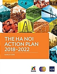The Ha Noi Action Plan 2018-2022 (Paperback)