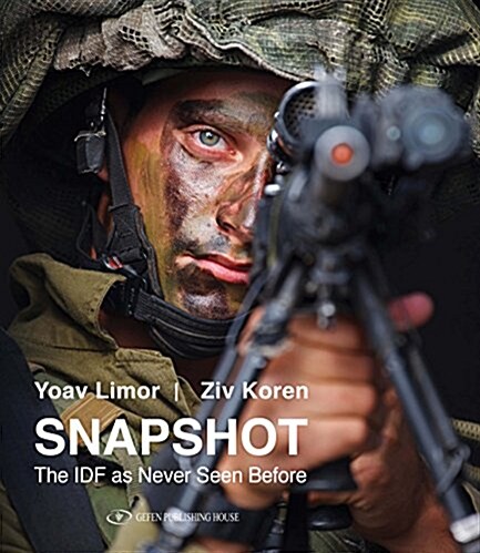 Snapshot: The Israel Defense Forces as Never Seen Before (Hardcover)