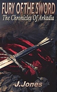 Fury Of The Sword : Chronicles Of Arkadia Vol 3 (Paperback)