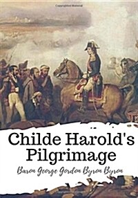Childe Harolds Pilgrimage (Paperback)