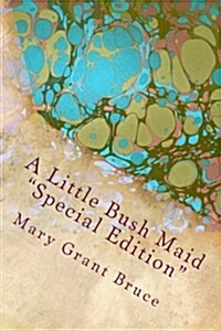 A Little Bush Maid: Special Edition (Paperback)