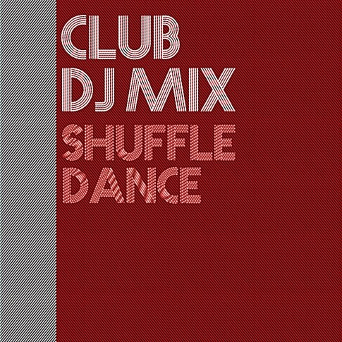 Club DJ Mix Shuffle Dance
