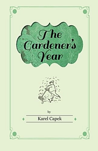 The Gardeners Year - Illustrated by Josef Capek (Paperback)