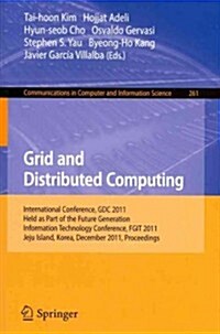 Grid and Distributed Computing: International Conferences, Gdc 2011, Held as Part of the Future Generation Information Technology Conference, Fgit 201 (Paperback, 2011)