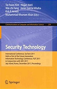 Security Technology: International Conference, Sectech 2011, Held as Part of the Future Generation Information Technology Conference, Fgit (Paperback, 2011)