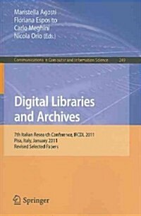 Digital Libraries and Archives: 7th Italian Research Conference, IRCDL 2011, Pisa, Italy, January 20-21, 2011. Revised Papers (Paperback)