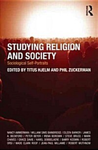 Studying Religion and Society : Sociological Self-Portraits (Paperback)