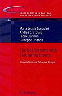 Control Systems with Saturating Inputs : Analysis Tools and Advanced Design (Paperback, 2012)