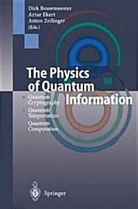 The Physics of Quantum Information: Quantum Cryptography, Quantum Teleportation, Quantum Computation (Paperback)
