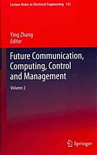 Future Communication, Computing, Control and Management: Volume 2 (Hardcover, 2012)