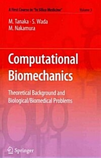 Computational Biomechanics: Theoretical Background and Biological/Biomedical Problems (Paperback, 2012)