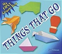 My First Origami Book -- Things That Go (Paperback)