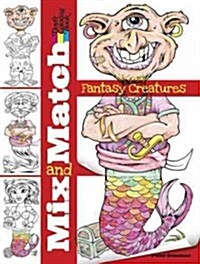 Mix and Match Fantasy Creatures (Paperback)