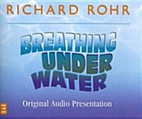 Breathing Under Water: Spirituality and the 12 Steps (Audio CD)