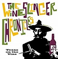 The Wineslinger Chronicles: Texas on the Vine (Hardcover)