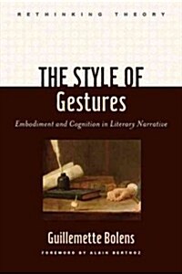 The Style of Gestures: Embodiment and Cognition in Literary Narrative (Hardcover)