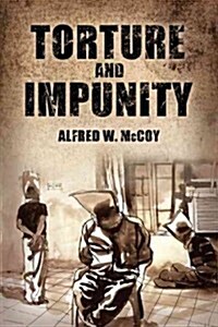 Torture and Impunity: The U.S. Doctrine of Coercive Interrogation (Paperback)