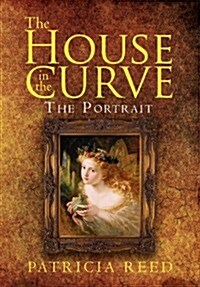 The House in the Curve: The Portrait (Hardcover)