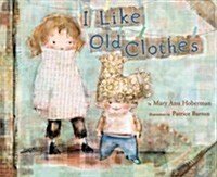 I Like Old Clothes (Library Binding)