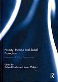 Poverty, Income and Social Protection : International Policy Perspectives (Hardcover)