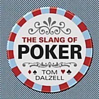 The Slang of Poker (Paperback)