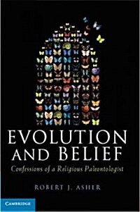 Evolution and Belief : Confessions of a Religious Paleontologist (Hardcover)