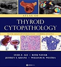 Atlas of Thyroid Cytopathology: With Histopathologic Correlations (Hardcover)
