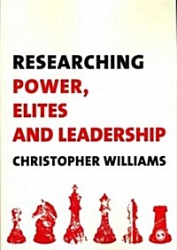 Researching Power, Elites and Leadership (Paperback)
